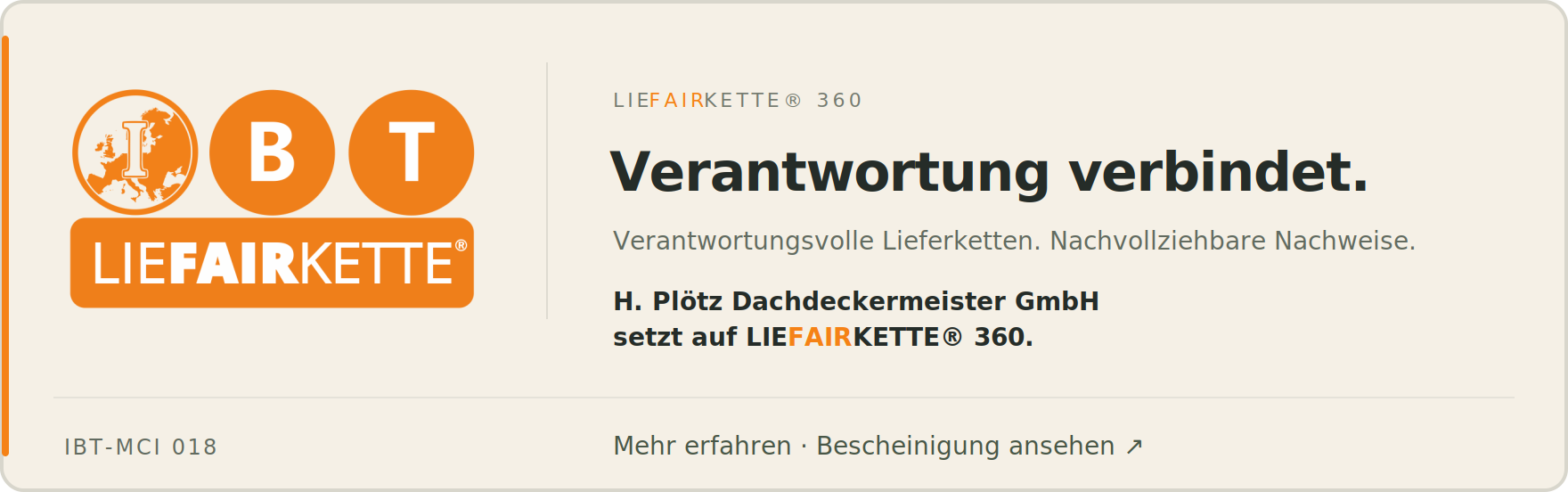 H. Plötz Dachdeckermeister GmbH setzt auf LIEFAIRKETTE® 360. Verantwortung verbindet. Verantwortungsvolle Lieferketten. Nachvollziehbare Nachweise. IBT-MCI 018.