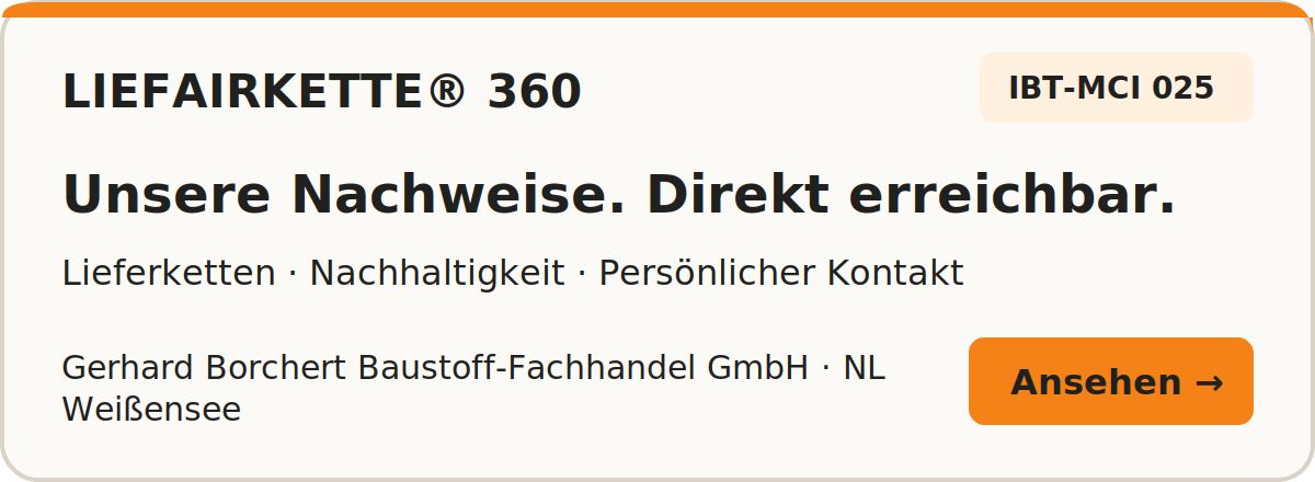 LIEFAIRKETTE® 360 – Nachweise und Ansprechpartner für Gerhard Borchert Baustoff-Fachhandel GmbH · NL Weißensee, IBT-MCI 025