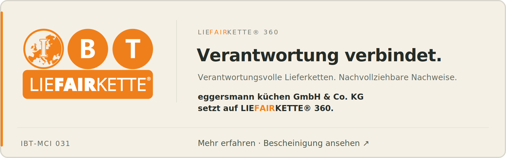 eggersmann küchen GmbH & Co. KG setzt auf LIEFAIRKETTE® 360. Verantwortung verbindet. Verantwortungsvolle Lieferketten. Nachvollziehbare Nachweise. IBT-MCI 031.