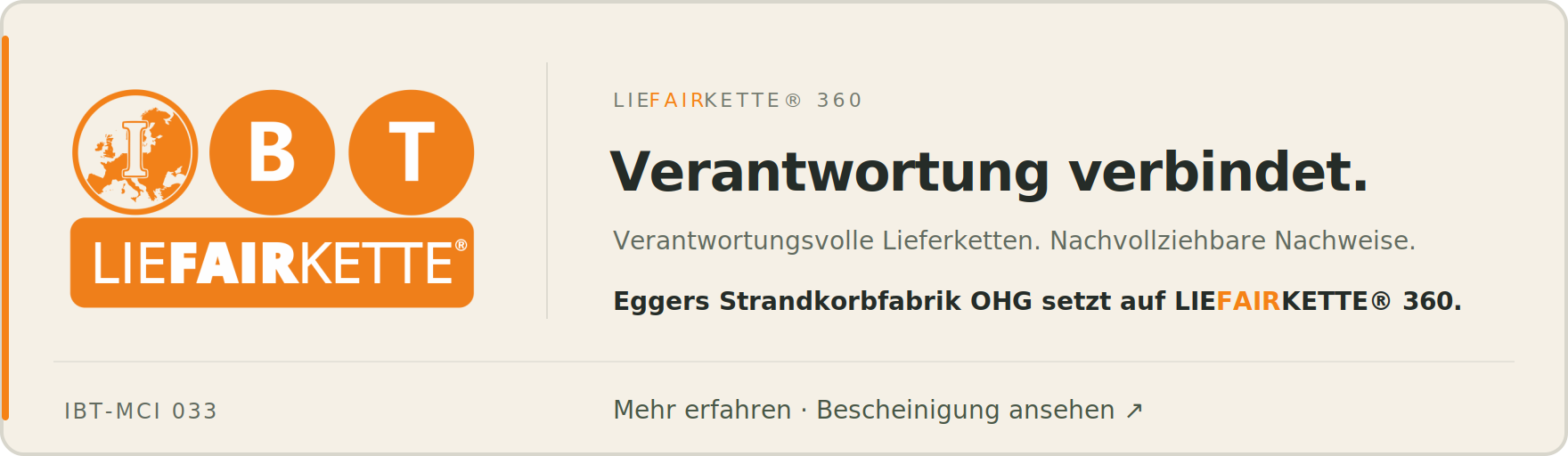 Eggers Strandkorbfabrik OHG setzt auf LIEFAIRKETTE® 360. Verantwortung verbindet. Verantwortungsvolle Lieferketten. Nachvollziehbare Nachweise. IBT-MCI 033.