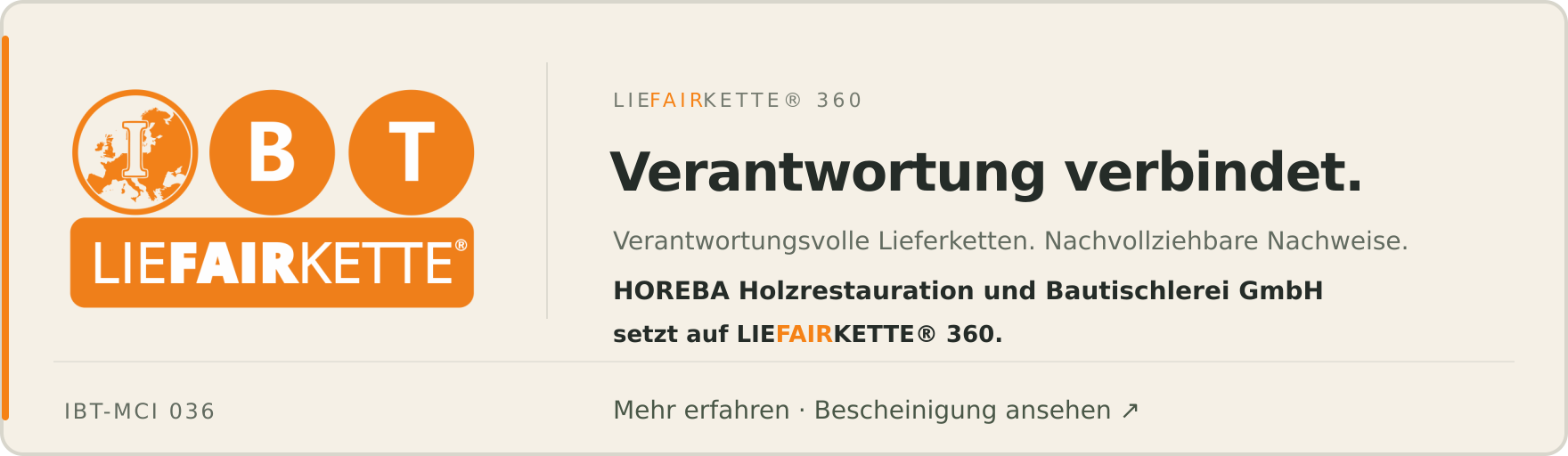 HOREBA Holzrestauration und Bautischlerei GmbH setzt auf LIEFAIRKETTE® 360. Verantwortung verbindet. Verantwortungsvolle Lieferketten. Nachvollziehbare Nachweise. IBT-MCI 036.